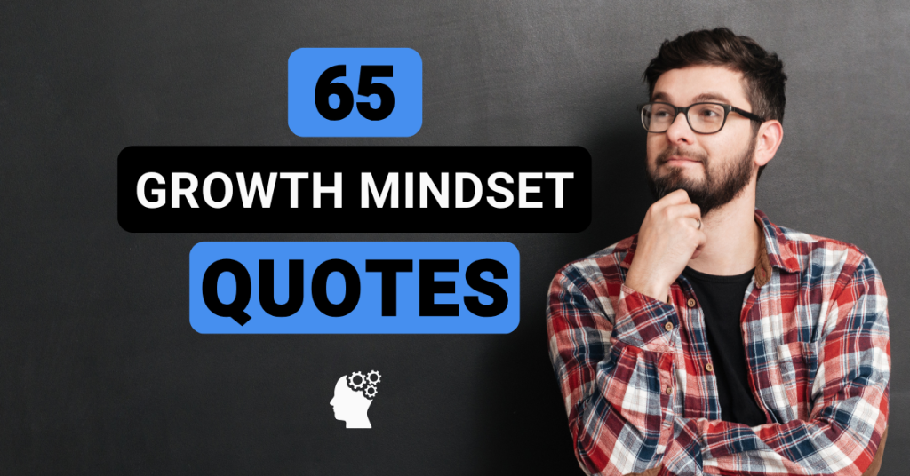 Man in glasses looking thoughtful next to bold text that reads "65 Growth Mindset Quotes" on a black chalkboard background, symbolizing learning and personal development.