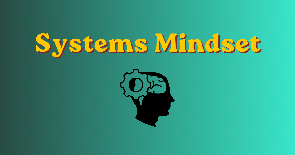 Systems Mindset